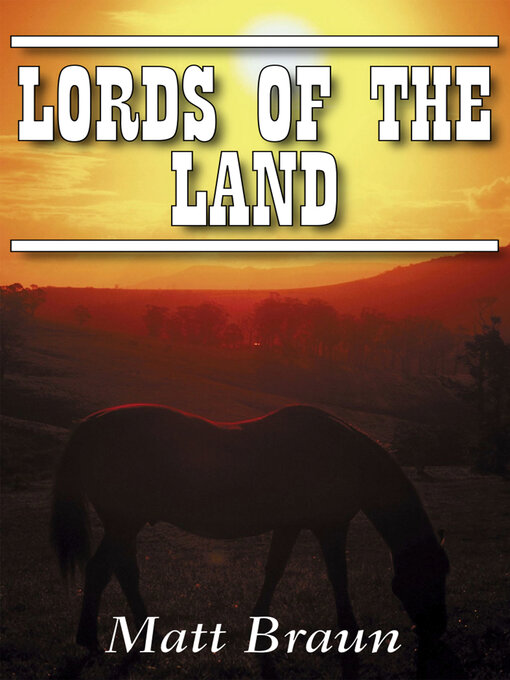 Title details for Lords of the Land by Matt Braun - Available